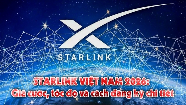 Starlink Việt Nam 2026: Giá cước, tốc độ và cách đăng ký chi tiết